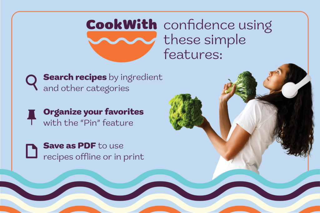 CookWith confidence using these simple features: search recipes by ingredient and other categories, organize your favorites with the "pin" feature, and save as a PDF to use recipes offline or in print.